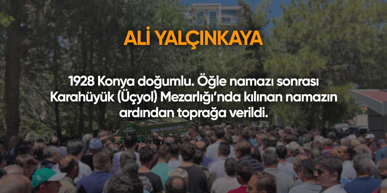 Konya'da bugün vefat edenler | 19 Mayıs 2026 20